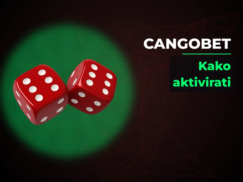 Cangobet - Kako aktivirati